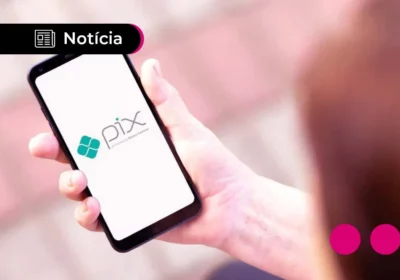 Open Finance aumenta pagamentos com Pix: como funciona?