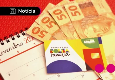 Veja as datas completas do Bolsa Família para novembro 2023