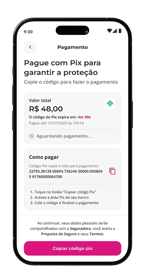 Saiba como ter mais proteção Passo 7: Confira os valores e então copie o código do Pix para realizar o pagamento da sua cobertura.