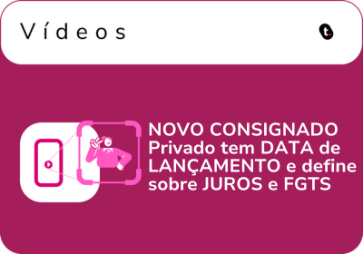 NOVO CONSIGNADO Privado tem DATA de LANÇAMENTO e define sobre JUROS e FGTS
