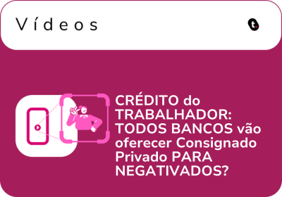 CRÉDITO do TRABALHADOR: TODOS BANCOS vão oferecer Consignado Privado PARA NEGATIVADOS?