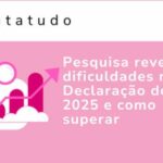 quadrado rosa com a frase Pesquisa revela dificuldades na Declaração do IR 2025 e como superar