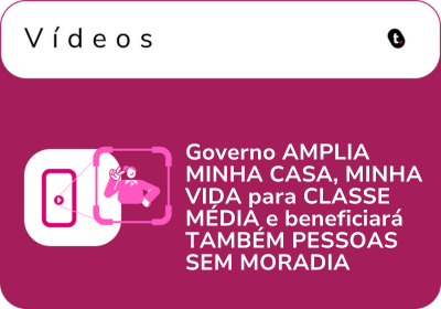 Governo AMPLIA MINHA CASA, MINHA VIDA para CLASSE MÉDIA e beneficiará TAMBÉM PESSOAS SEM MORADIA