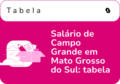 Salário de Campo Grande em Mato Grosso do Sul: tabela 2026