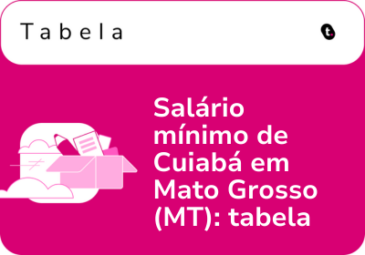 Salário mínimo de Cuiabá em Mato Grosso (MT): tabela 2026