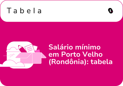 Salário mínimo em Porto Velho (Rondônia): tabela 2026