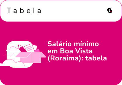 Qual o salário mínimo em Boa Vista (Roraima)? Tabela 2026