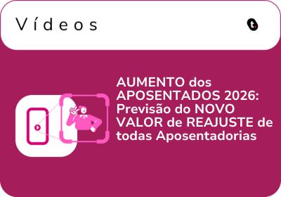 AUMENTO dos APOSENTADOS 2026: Previsão do NOVO VALOR de REAJUSTE de todas Aposentadorias