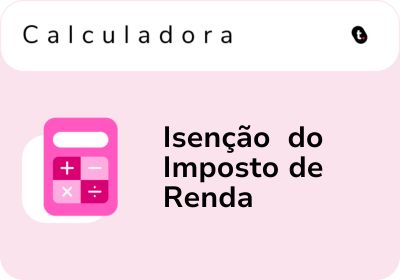 Calculadora Isenção IR 2026: quanto vou deixar de pagar?