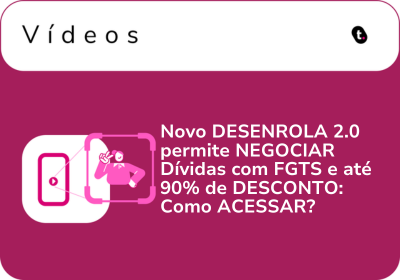 Novo DESENROLA 2.0 permite NEGOCIAR Dívidas com FGTS e até 90% de DESCONTO: Como ACESSAR?