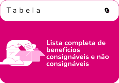 Lista completa de benefícios consignáveis e não consignáveis [2026]